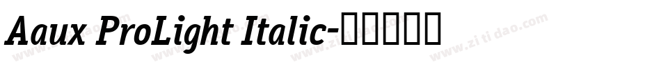 Aaux ProLight Italic字体转换